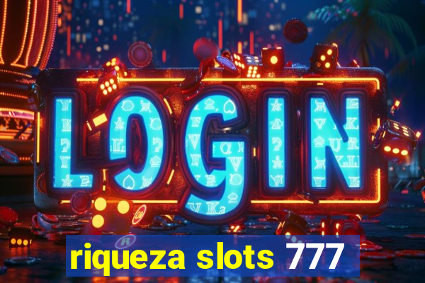 riqueza slots 777